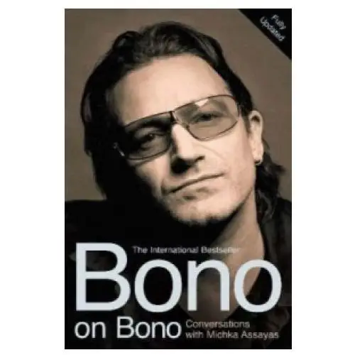 Bono on Bono: Conversations with Michka Assayas