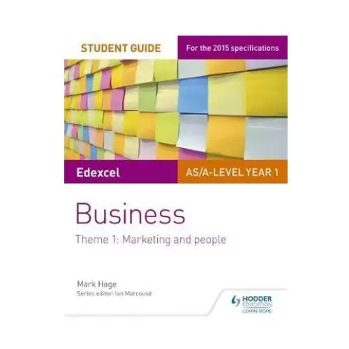 Edexcel AS/A-level Year 1 Business Student Guide: Theme 1: Marketing and people