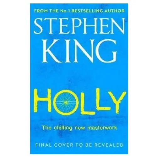 Holly: the chilling new masterwork from the no. 1 sunday times bestseller Hodder & stoughton