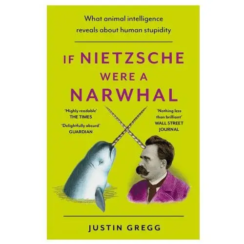 If Nietzsche Were a Narwhal