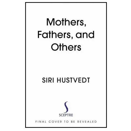 Mothers, Fathers, and Others