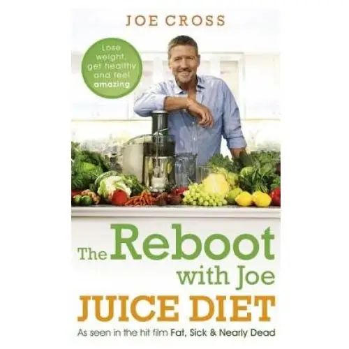 Reboot with joe juice diet - lose weight, get healthy and feel amazing Hodder & stoughton