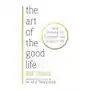 The Art of the Good Life: Clear Thinking for Business and a Better Life Sklep on-line