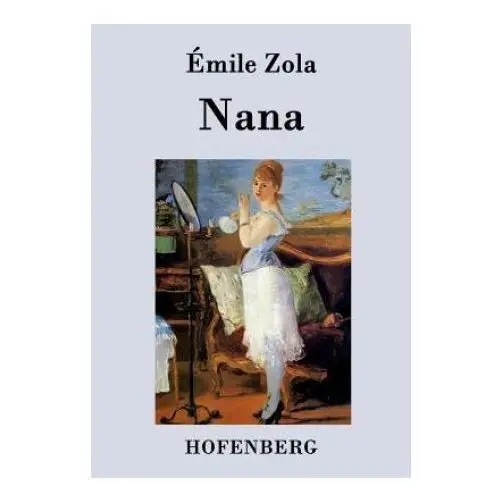 Emile zola - nana Hofenberg