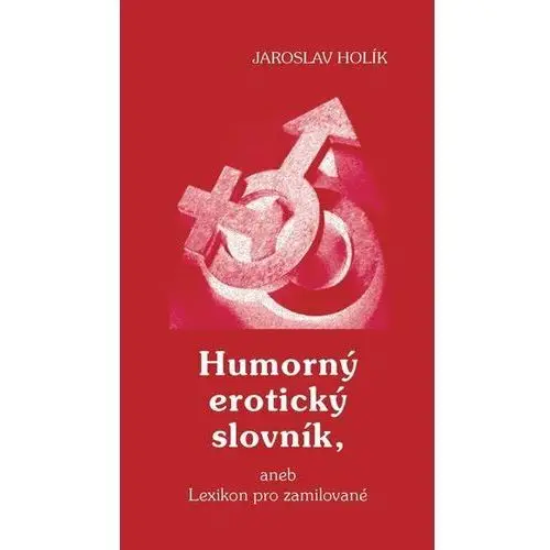 Holík jaroslav Humorný erotický slovník