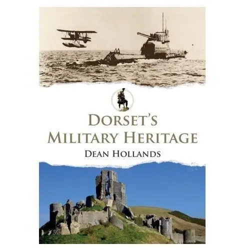 Hollands, dean Dorset's military heritage