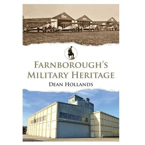 Farnborough's military heritage Hollands, dean