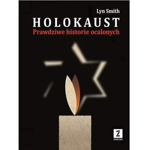 Holokaust. Prawdziwe historie ocalonych