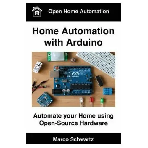 Home automation with arduino: automate your home using open-source hardware Createspace independent publishing platform