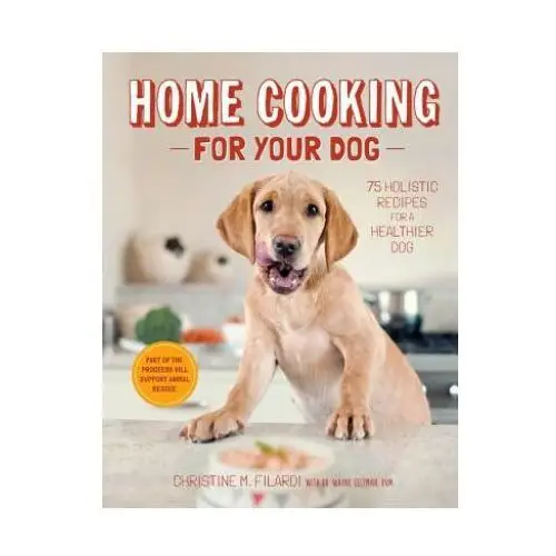 Home cooking for your dog Stewart, tabori & chang inc