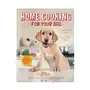 Home cooking for your dog Stewart, tabori & chang inc Sklep on-line