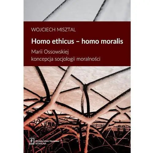 Homo ethicus homo moralis Marii Ossowskiej koncepc - Jeśli zamówisz do 14:00, wyślemy tego samego dnia