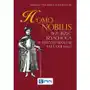 Homo nobilis. Wzorzec szlachcica w rzeczypospolitej XVI i XVII wieku Sklep on-line