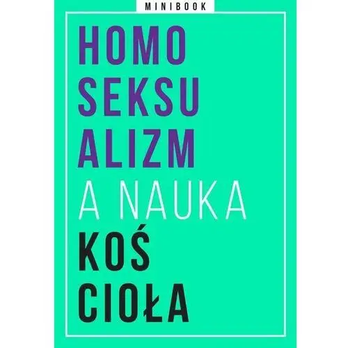 Homoseksualizm a nauka Kościoła. Minibook