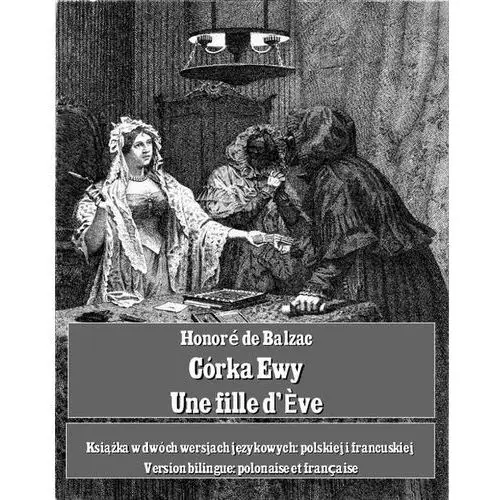 Córka ewy. une fille d'?ve Honoré de balzac