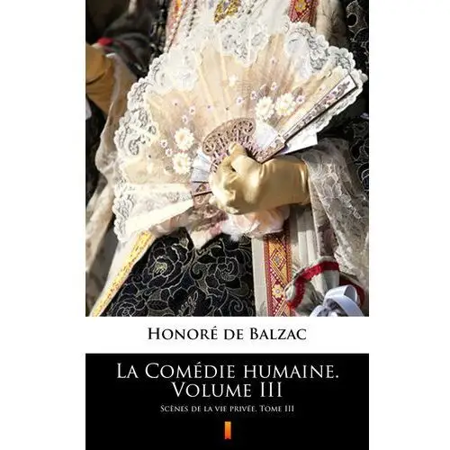 Honoré de balzac La comédie humaine. volume iii