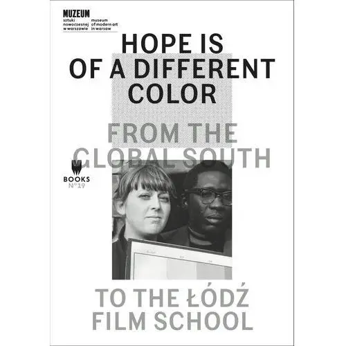 Hope Is Of A Different Color: From The Global South To The Łódź Film School