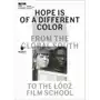 Hope Is of a Different Color. From the Global South to the Łódź Film School Sklep on-line