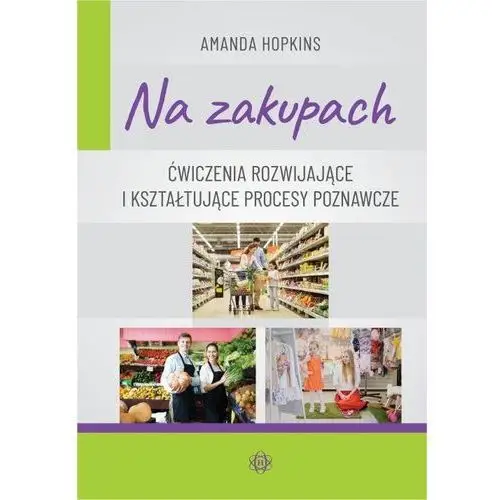 Na zakupach ćwiczenia rozwijające i kształtujące procesy poznawcze Hopkins amanda