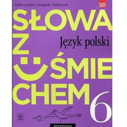 Horwath ewa, żegleń anita J.polski sp 6 słowa z uśmie podr nauka o jęz 2019 - ewa horwath, anita żegleń