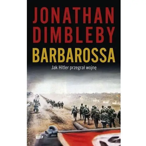 Barbarossa: jak hitler przegrał wojnę Horyzont