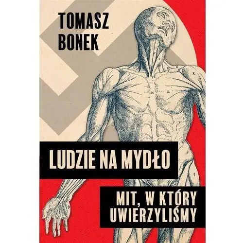 Ludzie na mydło: mit, w który uwierzyliśmy Horyzont