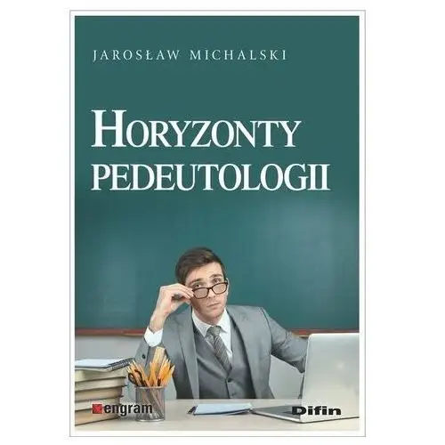 Horyzonty pedeutologii Anna Fidelus, Michalski Jarosław