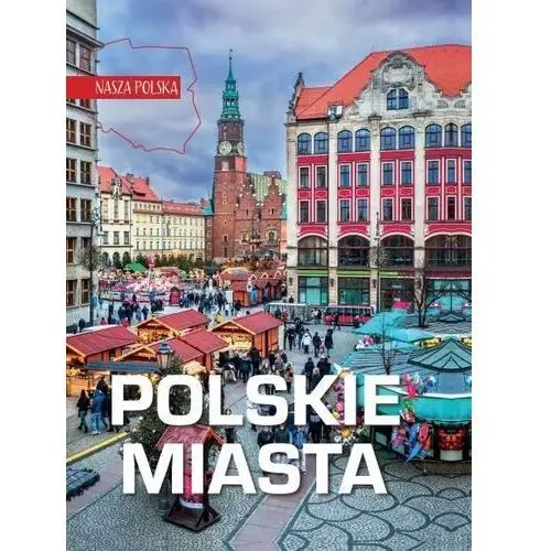 Polskie miasta. Nasza Polska