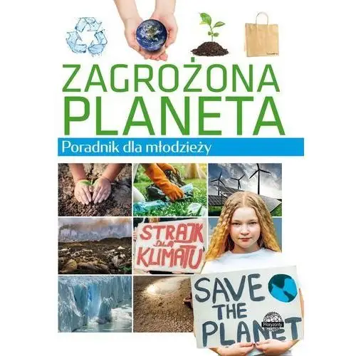 Horyzonty Zagrożona planeta. poradnik dla młodzieży