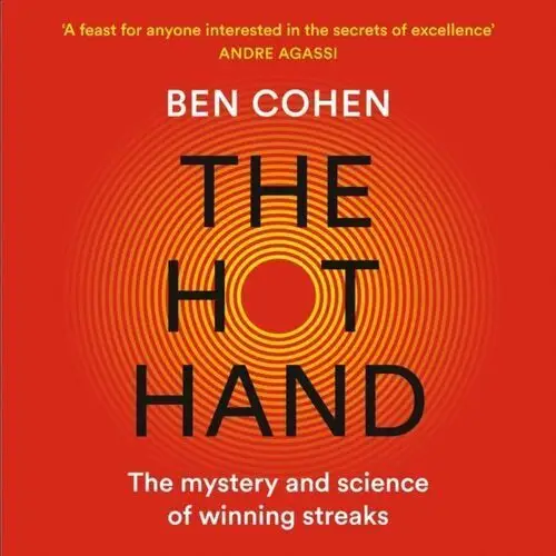 Hot Hand: The Mystery and Science of Winning Streaks