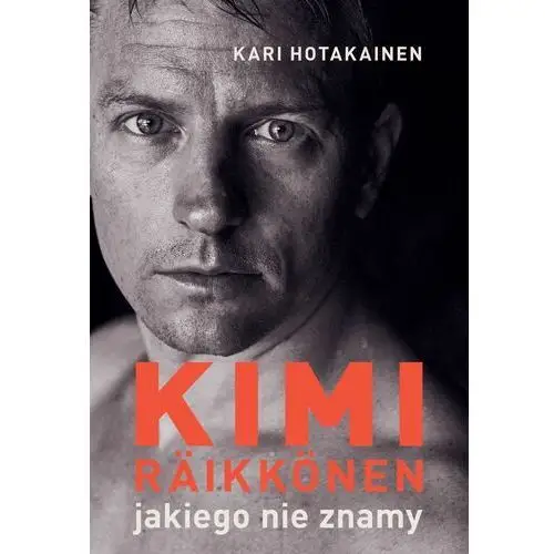 Kimi Räikkönen, jakiego nie znamy - Kari Hotakainen