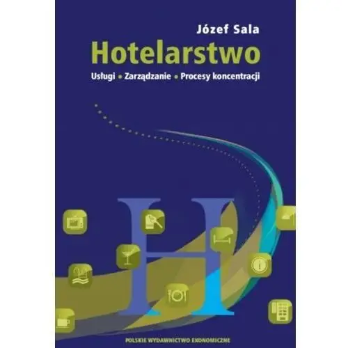 Hotelarstwo. Usługi. Zarządzanie. Procesy koncentracji