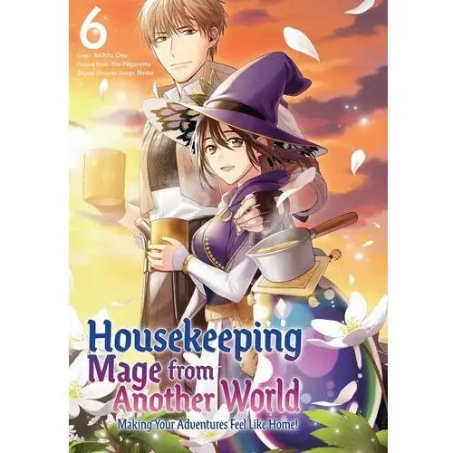 Housekeeping Mage from Another World. Making Your Adventures Feel Like Home! Manga. Volume 6