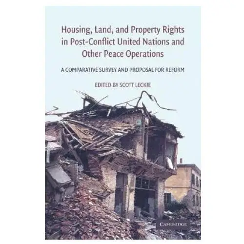 Housing, Land, and Property Rights in Post-Conflict United Nations and Other Peace Operations