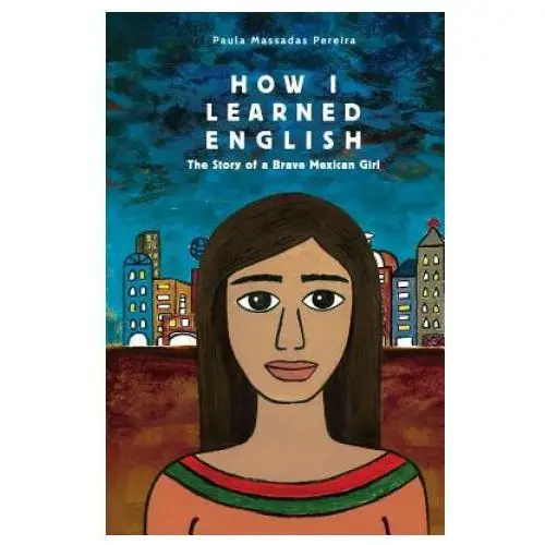 How i learned english: the story of a brave mexican girl Createspace independent publishing platform