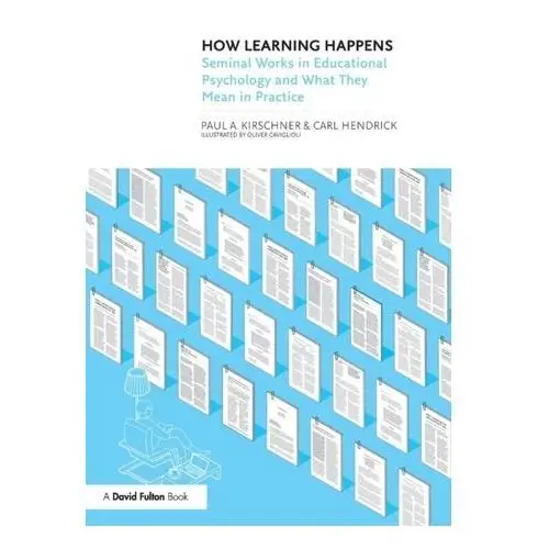 How Learning Happens Neelen, Mirjam; Kirschner, Paul A