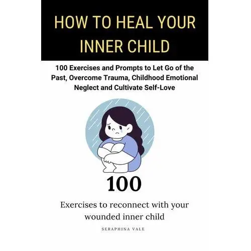 How to Heal Your Inner Child