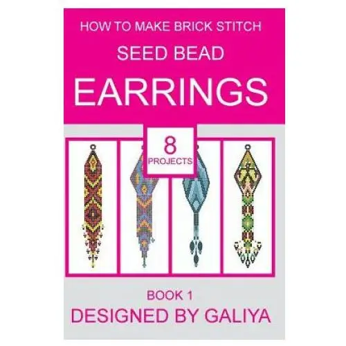 How to make brick stitch seed bead earrings. book 1 Createspace independent publishing platform