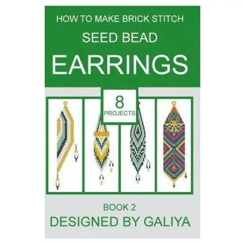 How to make brick stitch seed bead earrings. book 2 Createspace independent publishing platform