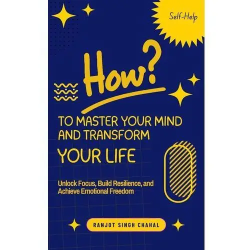 How to Master Your Mind and Transform Your Life