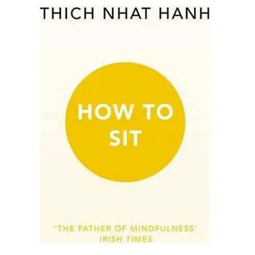 How To Sit Nhat Hanh Thich 2