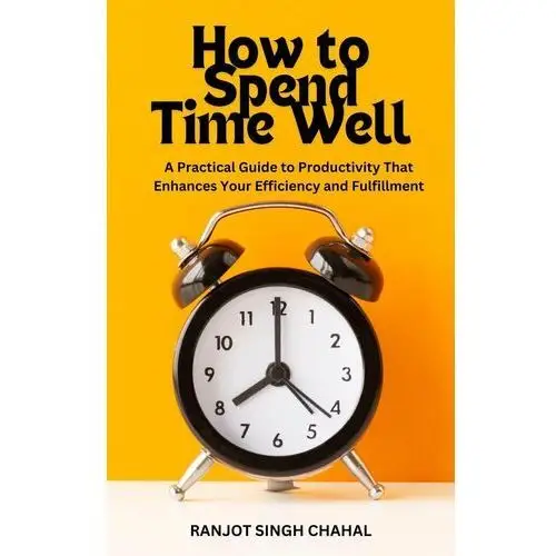 How to Spend Time Well - ebook EPUB