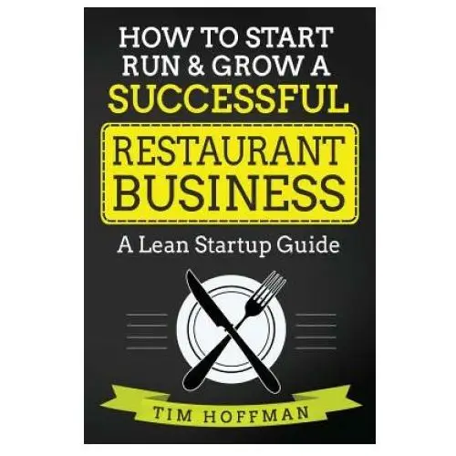 How to Start, Run & Grow a Successful Restaurant Business