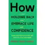 How to Stop Holding Back and Embrace Life with Confidence Sklep on-line