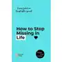 How to Stop Missing in Life - ebook EPUB Sklep on-line