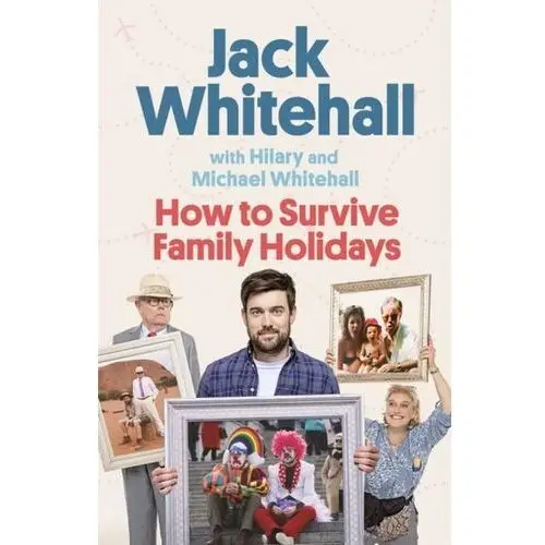 How to Survive Family Holidays Whitehall, Jack; Whitehall, Michael