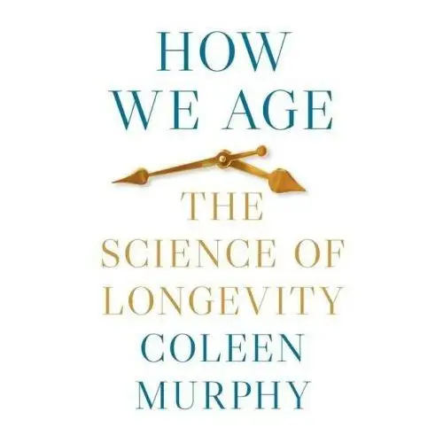 How We Age – The Science of Longevity