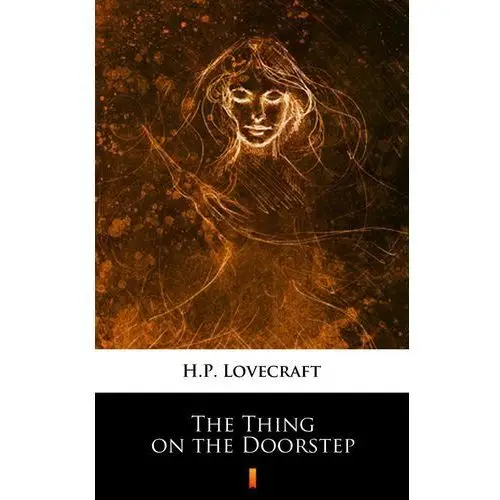 H.p. lovecraft The thing on the doorstep