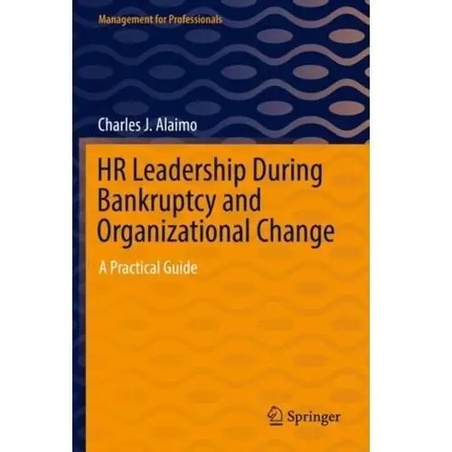 HR Leadership During Bankruptcy and Organizational Change Luna, Rachel