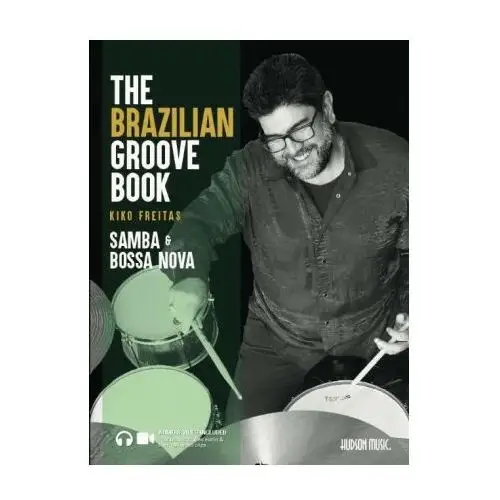 The brazilian groove book: samba & bossa nova: online audio & video included! Hudson music